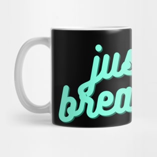 Just Breathe Mug